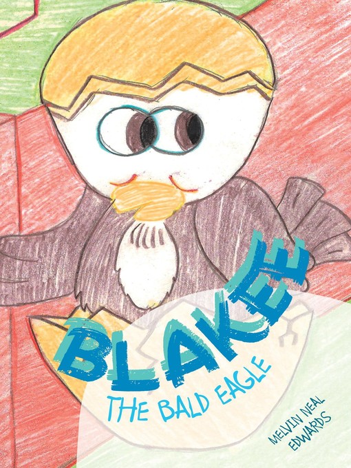 Title details for BLAKEE THE BALD EAGLE by MELVIN NEAL EDWARDS - Available